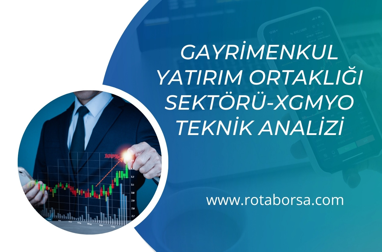 Gayrimenkul Yatırım Ortaklığı Sektörü XGMYO teknik analizi BİST100 HEDEF Rota Borsa