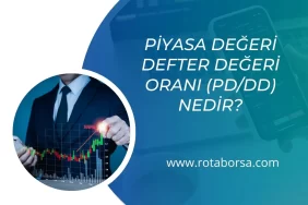 PD/DD nedir, nasıl hesaplanır? Pd/DD oranı Nasıl yorumlanır Rota Borsa