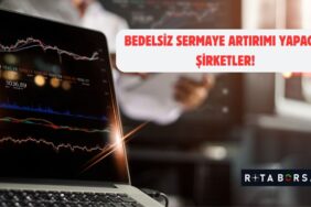 bedelsiz sermaye artırımı yapacak şirketler!