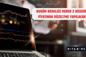 bugün bedelsiz veren 2 hissenin fiyatında düzeltme yapılacak!